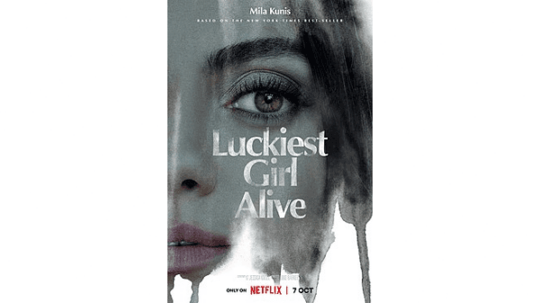 Promotional ad for "Luckiest Girl Alive," a psychological thriller delivered from the perspective of a woman who might be breaking down. (Netflix)