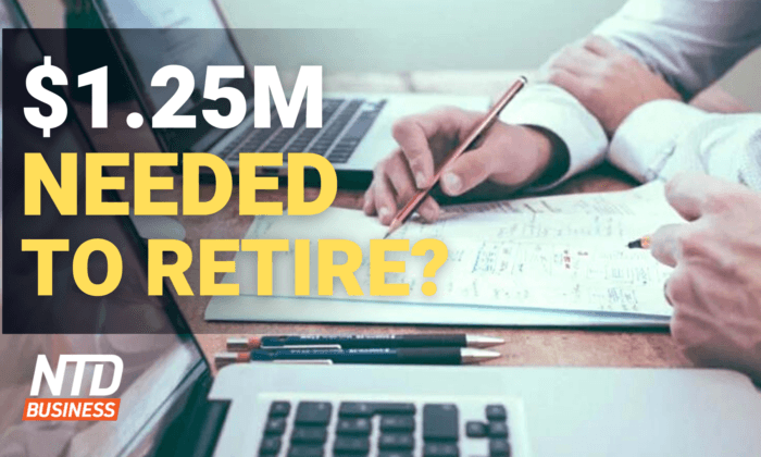 Americans Think $1.25 Million Needed to Retire; Saudi Arabia Criticizes US Over Oil Release | NTD Business