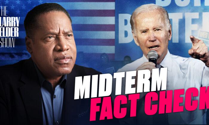 Ep. 79: CNN Fact-Checks Biden’s Midterm Messages on the Campaign Trail: ‘Super Misleading,’ ‘Just Not True’ | The Larry Elder Show