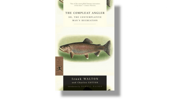 “The Compleat Angler” by Izaak Walton. (PenguinRandomHouse)