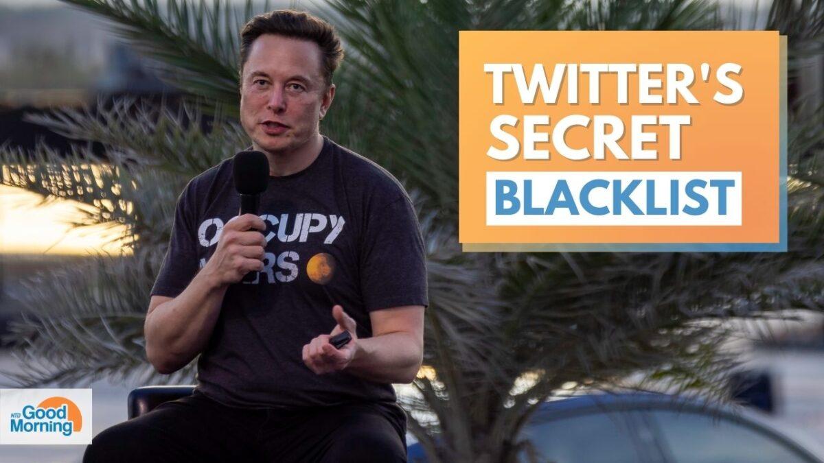  Twitter’s new owner, Elon Musk, released “Twitter Files” that published the social media platform’s “secret blacklists.” (Michael Gonzalez/Stringer/Getty Images via NTD)