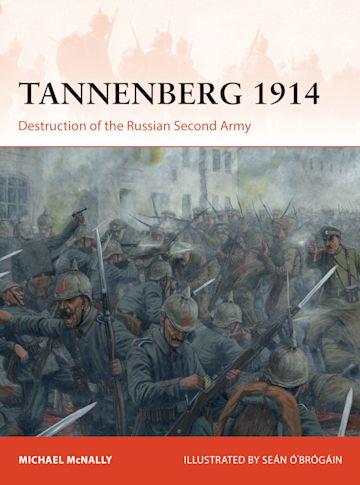 “Tannenberg 1914: Destruction of the Russian Second Army” by Michael McNally.
