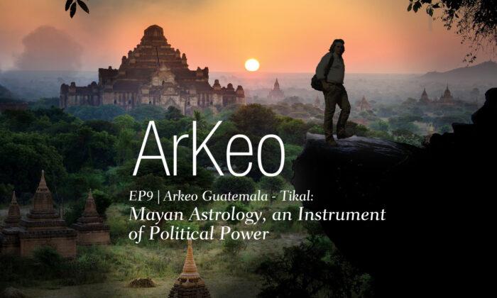 Arkeo Guatemala - Tikal: Mayan Astrology, an Instrument of Political Power | Arkeo Ep9 | Documentary
