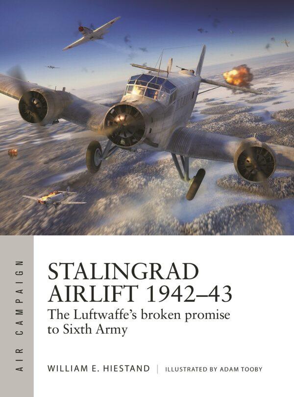 “Stalingrad Airlift 1942–43” is a great addition to the study of World War II.