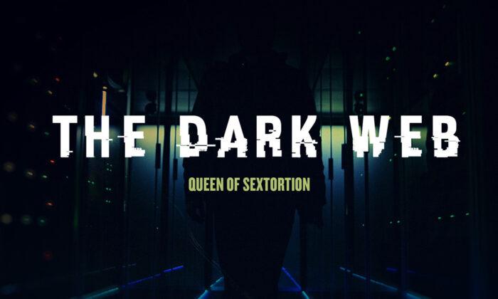 Queen of Sextortion | The Dark Web Ep4