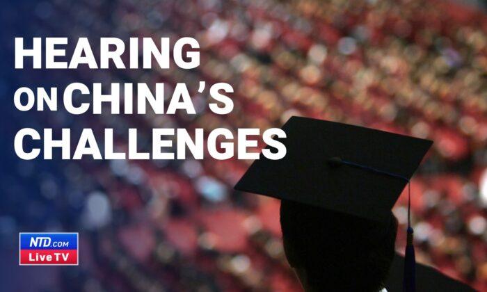 US–China Commission Hearing on CCP Challenges and Capabilities in Education