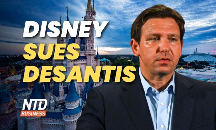 NTD Business (April 26): Disney Sues DeSantis After Privileges Revoked; House Republicans Vote on Debt Ceiling Bill