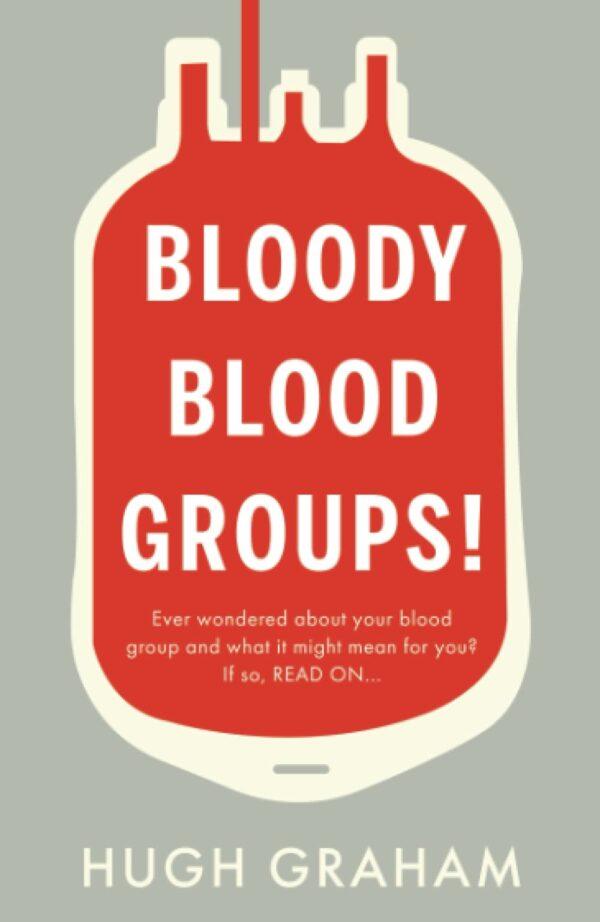 Hugh Graham's "Bloody Blood Groups!" explains to you what your blood type means and what it doesn't mean.