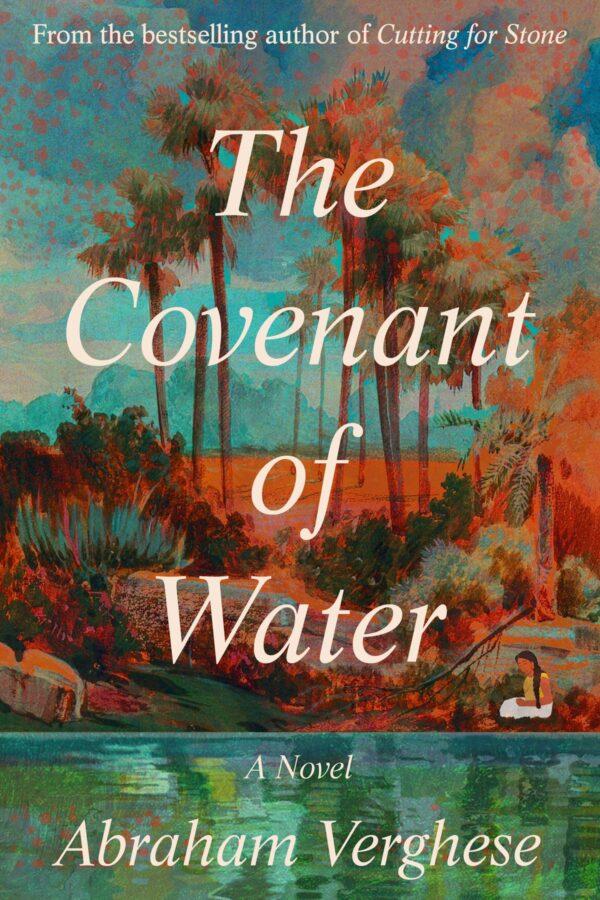 Abraham Verghese’s novel, "The Covenant of Water," tells the story of a family on the Malabar coast of India.
