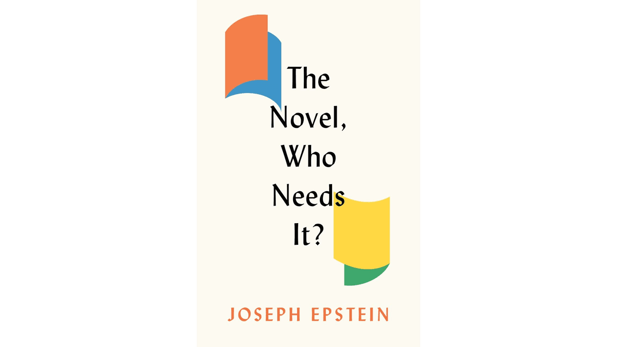 Cover for the 2023 book “The Novel, Who Needs It?” by Joseph Epstein.