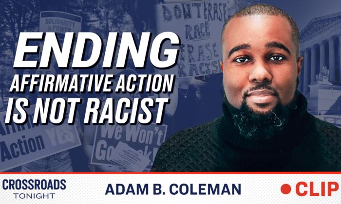 Positive Discrimination Is Still Discrimination: Adam B. Coleman on How Ending Affirmative Action Is a Win