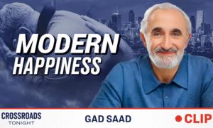 How to Find Happiness in the Modern World: Dr. Gad Saad