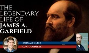 The Life, Death, and Times of James A. Garfield, With C. W. Goodyear | Sons of History, Ep. 11