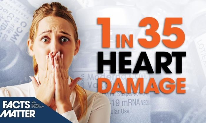 1 in 35 Recipients of mRNA Boosters Got Heart Damage: Shocking Study  | Facts Matter