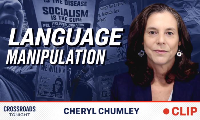 How Socialists Manipulate Language to Deceive the People: Cheryl Chumley
