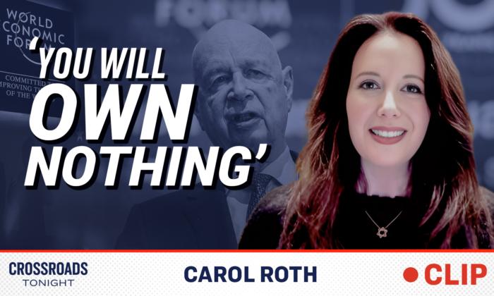 Realities of the WEF’s Agenda to Have You ‘Own Nothing’–Carol Roth