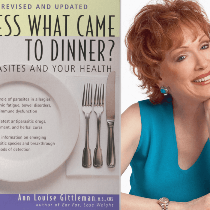 Parasites: An Unseen Epidemic. A Conversation with Ann Louise Gittleman