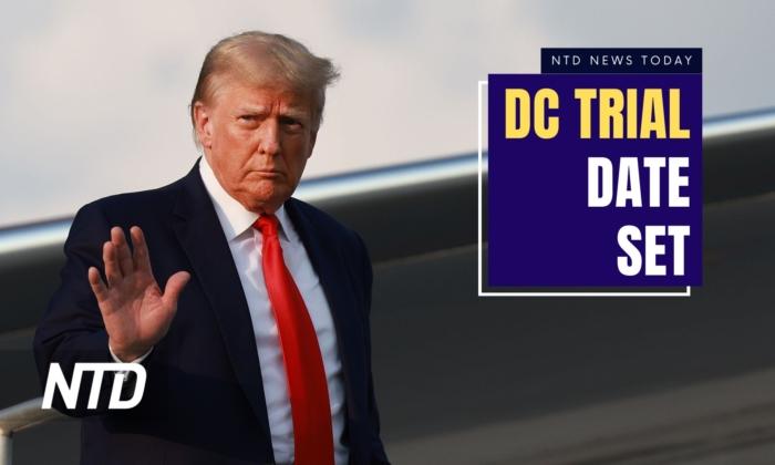 NTD News Today (Aug. 28): Judge Sets Trump’s Trial Date in DC; McCarthy Hints at Biden Impeachment Inquiry