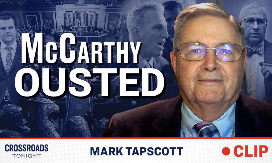 Rep. Kevin McCarthy Ousted as House Speaker: Mark Tapscott on What Happens Next
