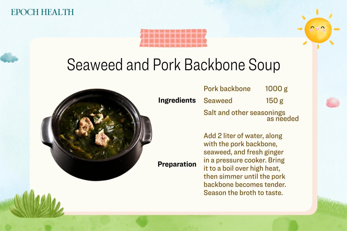 Seaweed and pork backbone soup can boost calcium intake and strengthen the bones. (The Epoch Times)