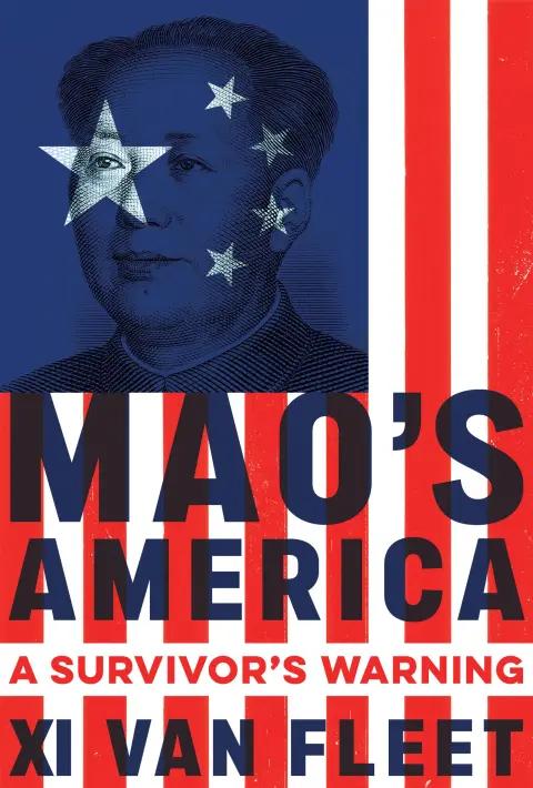  "Mao’s America: A Survivor’s Warning" by Xi Van Fleet. (Center Street)