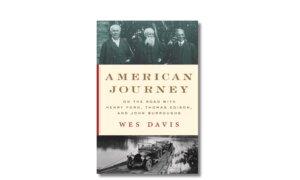 Book Review: The Unlikely Friendship Between Henry Ford, Thomas Edison, and John Burroughs