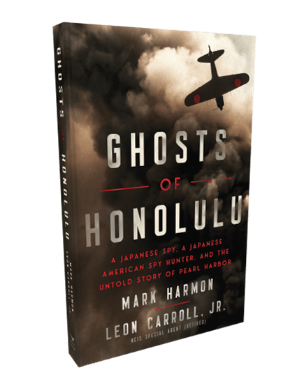 Cover of "Ghosts of Honolulu: A Japanese Spy, a Japanese American Spy Hunter, and the Untold Story of Pearl Harbor" by Mark Harmon and Leon Carroll Jr. (Harper Select)