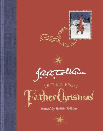 "Letters From Father Christmas" by J.R.R. Tolkien. (William Morrow)