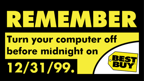 A Best Buy sticker from 1999 recommending that their customers turn off their computers ahead of midnight. (Public Domain)