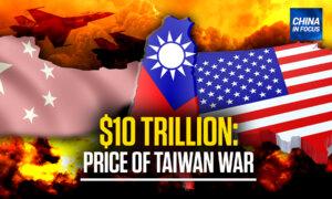 Report: War on Taiwan Could Cost the Globe $10 Trillion