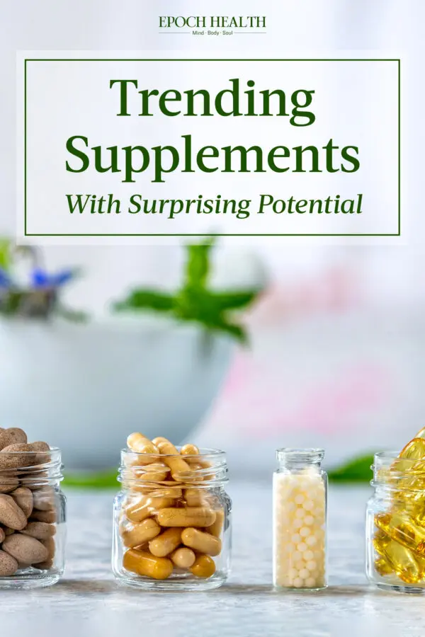 Trending Supplements With Surprising Potential