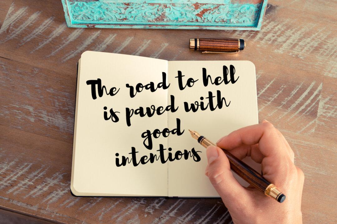 Is It True? Thoughts on the Proverb ‘The Road to Hell Is Paved With Good Intentions’