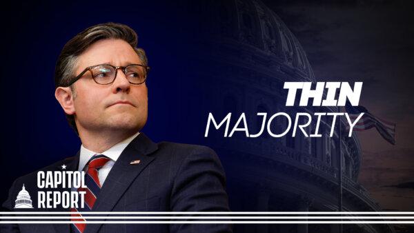 LIVE NOW: Speaker Johnson’s Challenging Road Ahead With 1-Vote Majority as Ukraine Aid Package Looms Large | Capitol Report