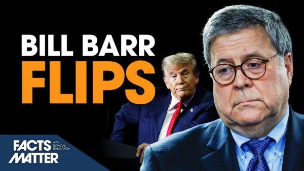 [PREMIERES 8PM ET] Bill Barr Suddenly Reverses Course; Jury Dismissals in Trump NYC Case | Facts Matter