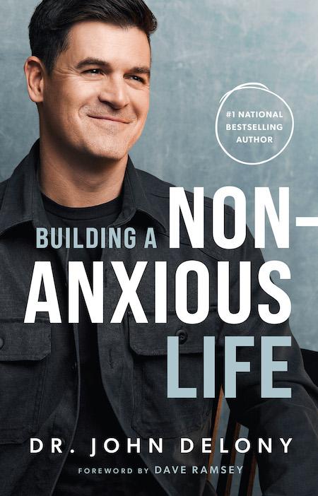 Mr. Delony's book, "Building a Non-Anxious Life," published in October 2023. (Courtesy of John Delony)