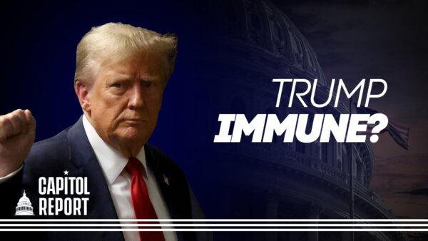 LIVE 5 PM ET: Supreme Court Hears Trump’s Presidential Immunity Claim | Capitol Report