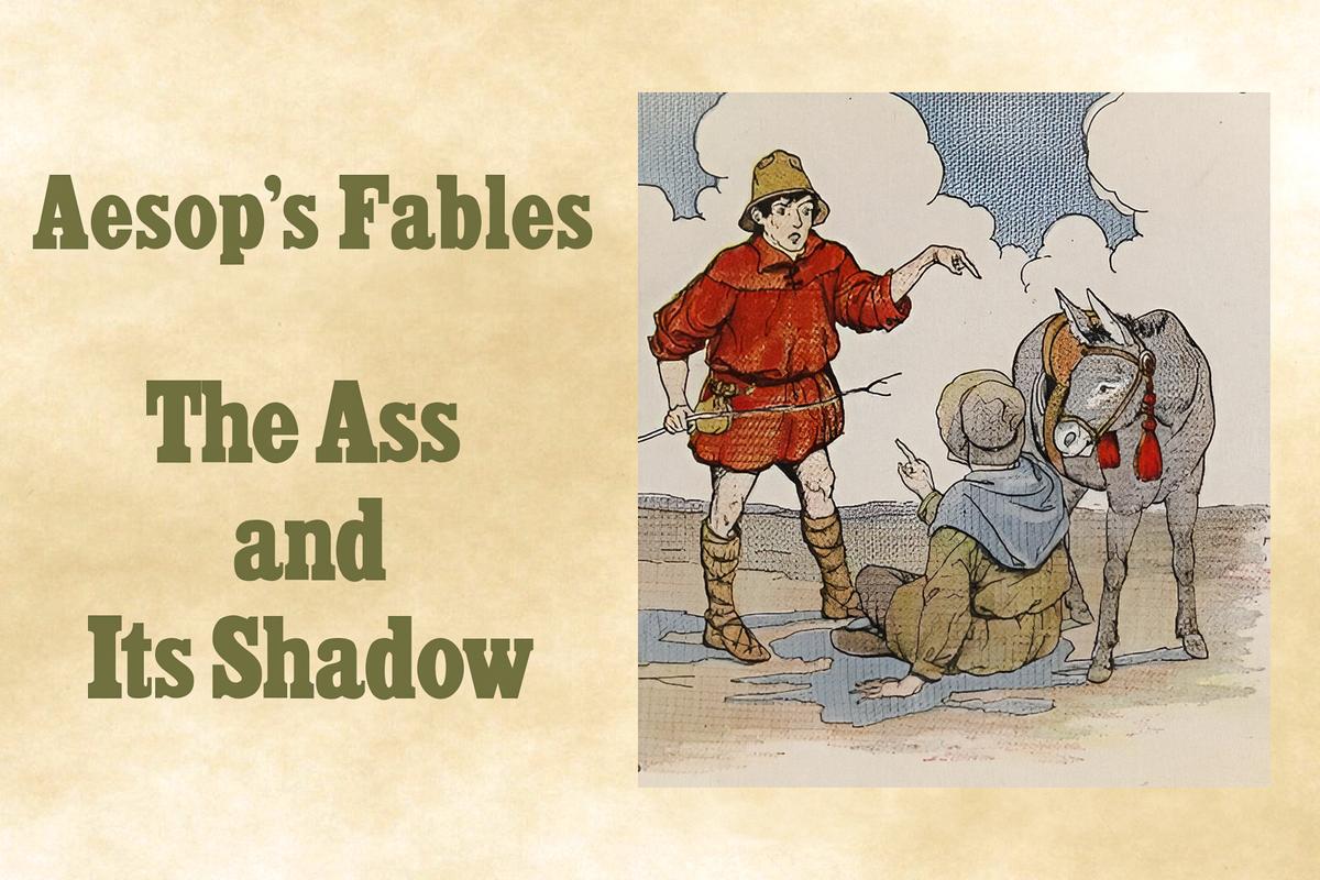 Seeing Its Owner Fighting With a Traveler Over Its Shadow, the Ass Teaches Them a Lesson