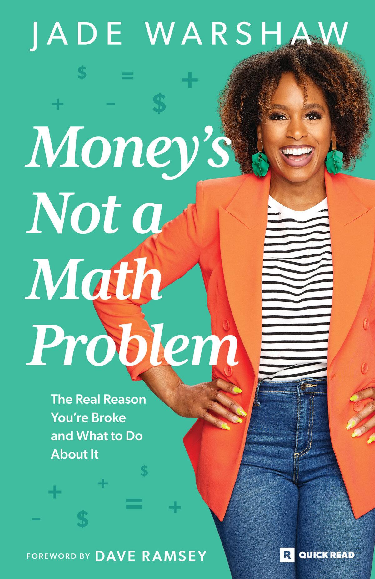 Jade Warshaw’s book “Money’s Not a Math Problem: The Real Reason You’re Broke and What to Do About It." (Courtesy of Ramsey Solutions)