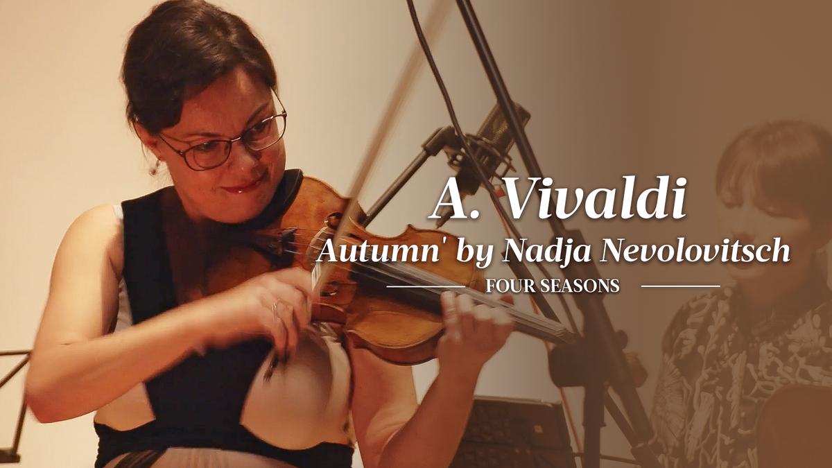 Vivaldi: ‘Autumn’ From ‘The Four Seasons’ | Nadja Nevolovitsch