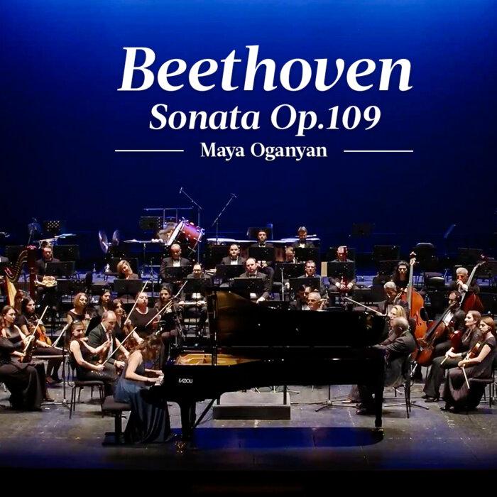 Beethoven: Sonata Op. 109 | Maya Oganyan