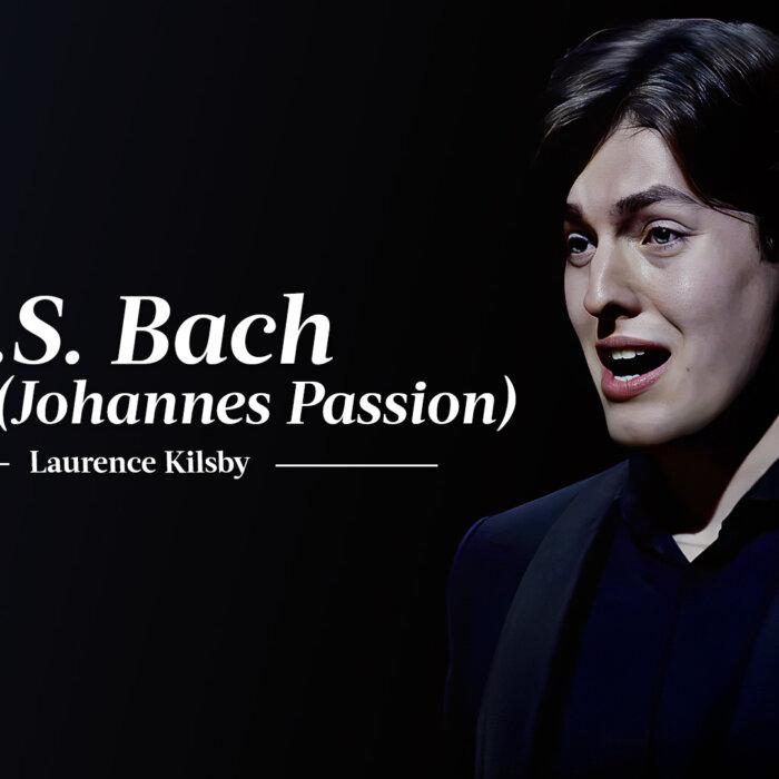 Bach: Erwäge (St John Passion) | Laurence Kilsby