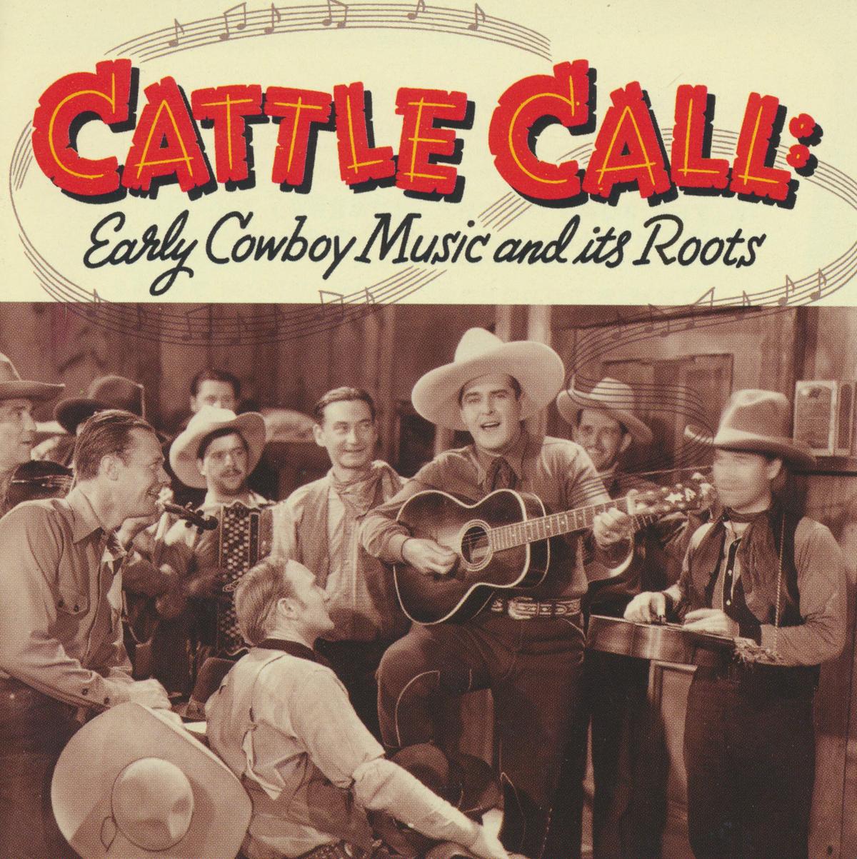 Cover for the compact disc compilation "Cattle Call: Early Cowboy Music and its Roots," 1996, featuring "Little Joe the Wrangler" by Jules Verne Allen. Internet Archive. (Public Domain)
