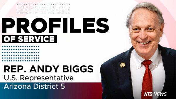 ‘I Said No the First Few Times’: Rep. Andy Biggs on Entering Politics | NTD’s Profiles of Service
