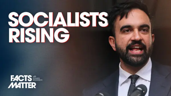 What Does the Rise of American Socialism Mean for Our Country? | Facts Matter