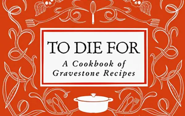 ‘To Die For’ Cookbook Features Family Recipes Etched Onto Gravestones