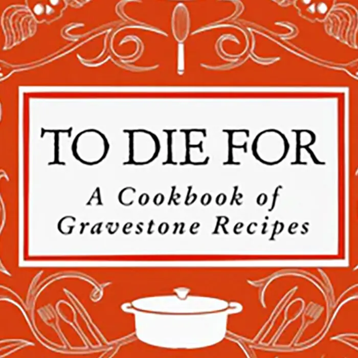 ‘To Die For’ Cookbook Features Family Recipes Etched Onto Gravestones