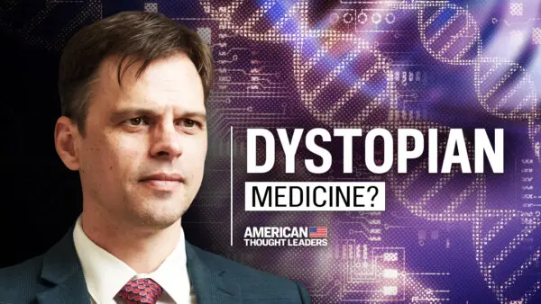 From Gene-Edited Babies to ‘Bodyoids,’ the Brave New World of Modern Medicine | Dr. Aaron Kheriaty