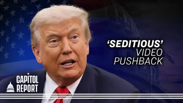 Trump Calls Video From 6 Democratic Lawmakers ‘Seditious’ | Capitol Report