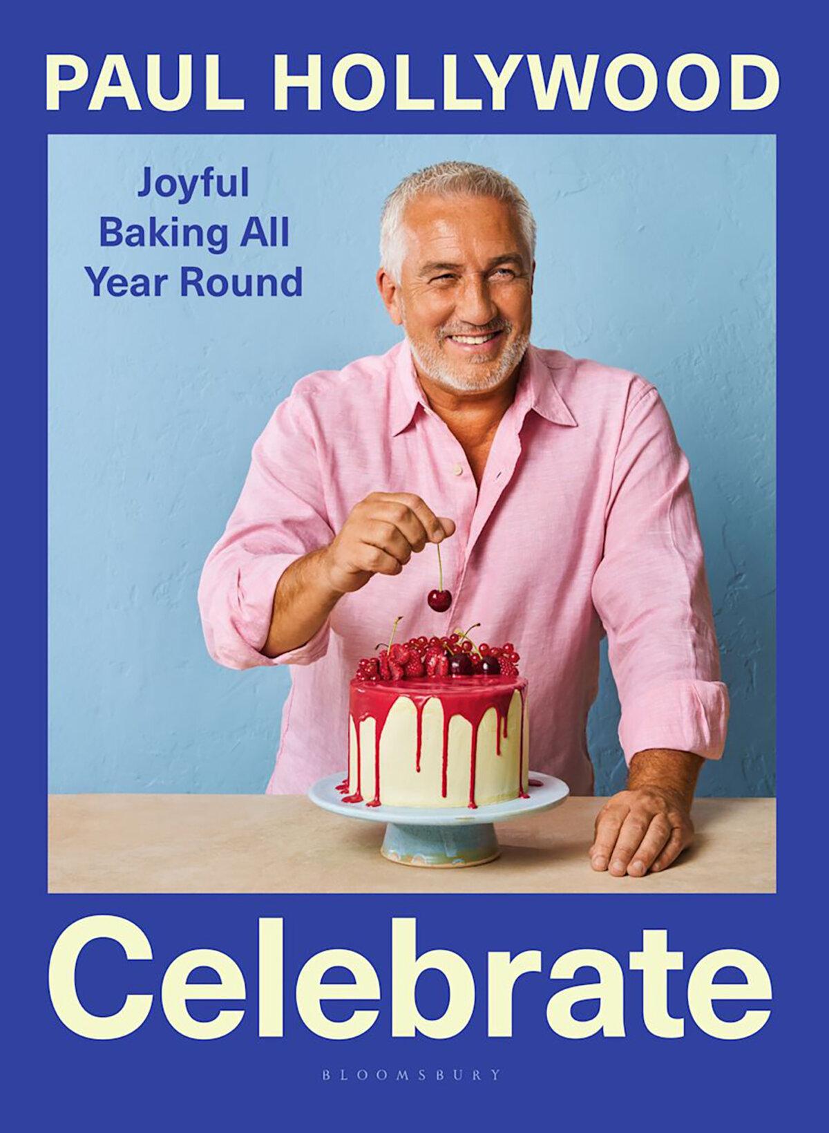 "Celebrate: Joyful Baking All Year Round," by Paul Hollywood. (Bloomsbury Publishing/TNS)