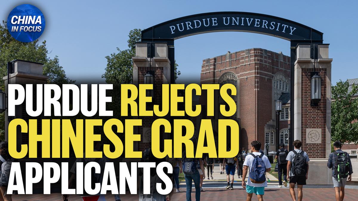 Purdue University Allegedly Rejects Chinese Graduate Student Applicants thumbnail